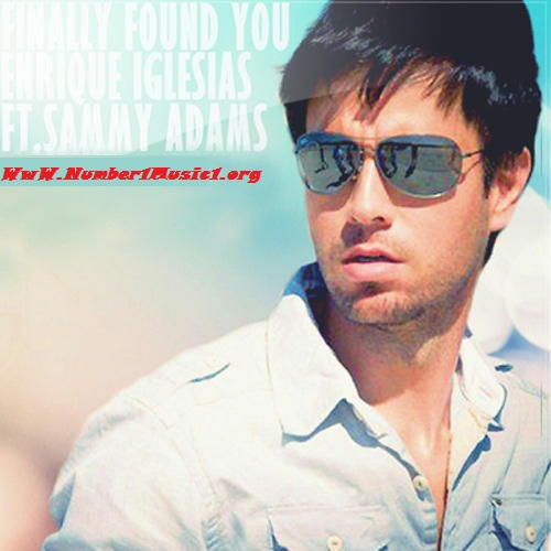 Enrique Iglesias Feat. Sammy Adams - Finally Found You
