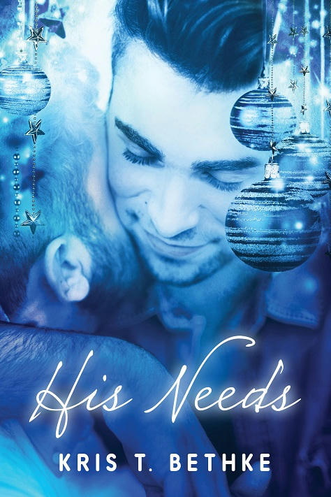 Kris T. Bethke - His Needs Cover