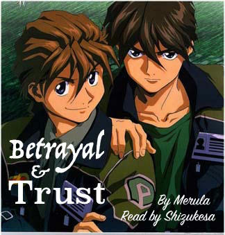 Betrayal & Trust by Merula Read by Shizukesa