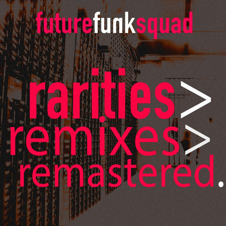 Future Funk Squad Remixes Remastered