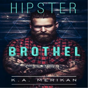 K.A. Merikan - Hipster Brothel Square