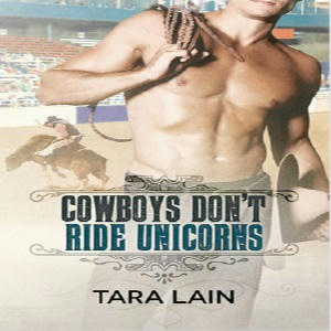 Tara Lain - Cowboys Don't Ride Unicorns Square