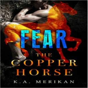 K.A. Merikan - The Copper Horse: Fear Square