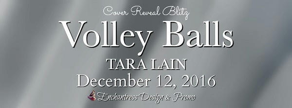 Tara Lain - Volley Balls Cover Reveal Banner