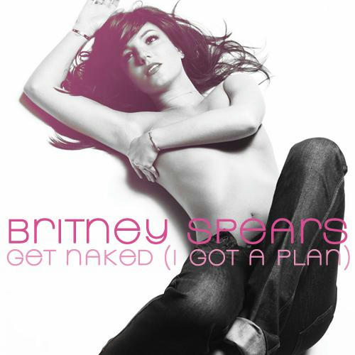 Britney Spears Get ***** ( I Got A Plan) D.C. ***** Sexy Vocal Mix