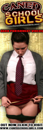 Severe Schoolgirl Bare Bottom Canings!