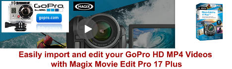 Edit GoPro HD Videos with Magix Edit Pro Plus