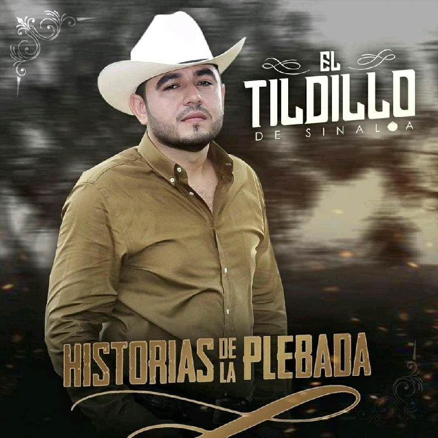 El Tildillo De Sinaloa - Historias De La Plebada (ALBUM) 2020