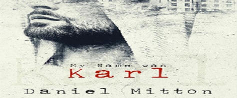Daniel Mitton - My Name is Karl Banner