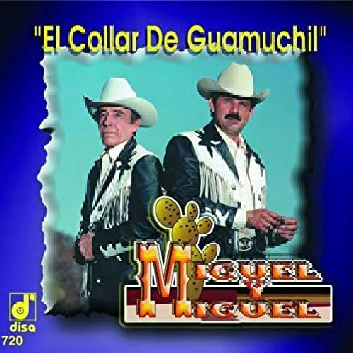 Miguel Y Miguel - El Collar De Guamuchil