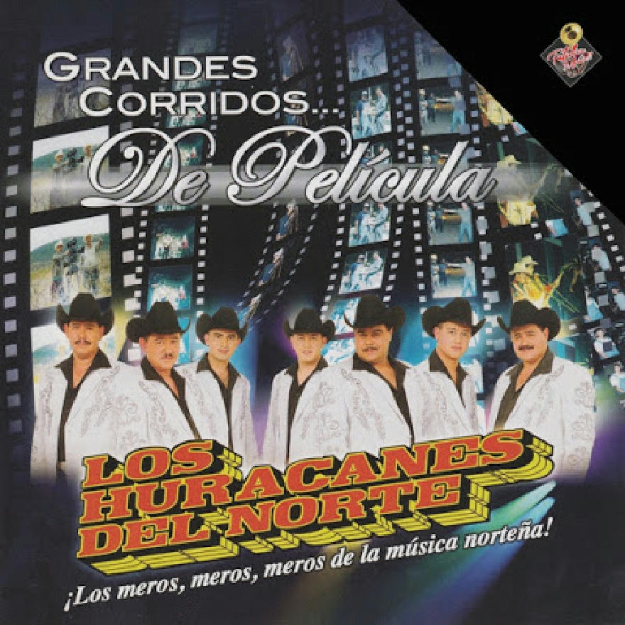 Los Huracanes Del Norte - Grandes Corridos De Pelicula (ALBUM COMOLETO)