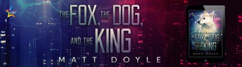 Matt Doyle - The Fox, The Dog, and The King Banner 1