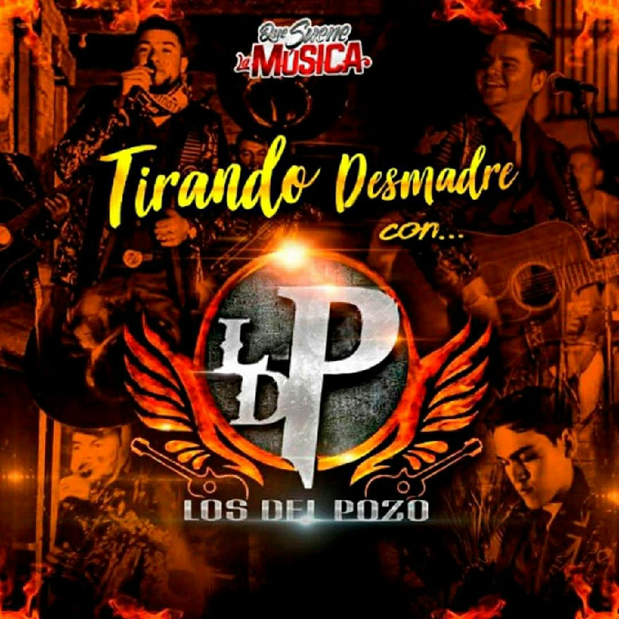 Los Del Pozo - Tirando Desmadre (Album) 2020