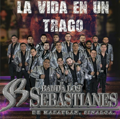 Banda Los Sebastianes - La Vida En Un Trago 2020