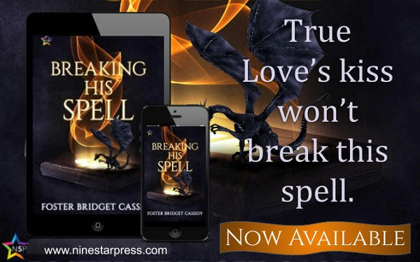 Foster Bridget Cassidy - Breaking His Spell Now Available
