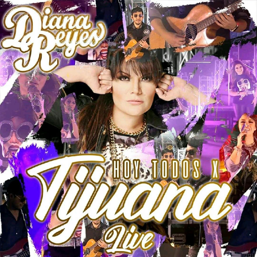 DIANA REYES - HOY TODOS XR TIJUANA (ALBUM) 2020