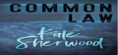 Kate Sherwood - Common Law series Banner