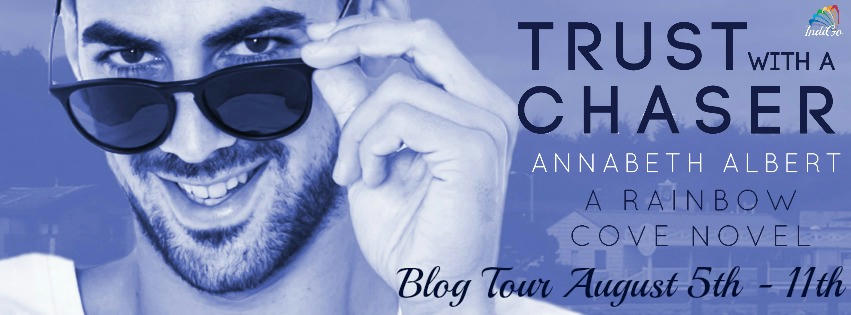 Annabeth Albert - Trust with a Chaser Tour Banner