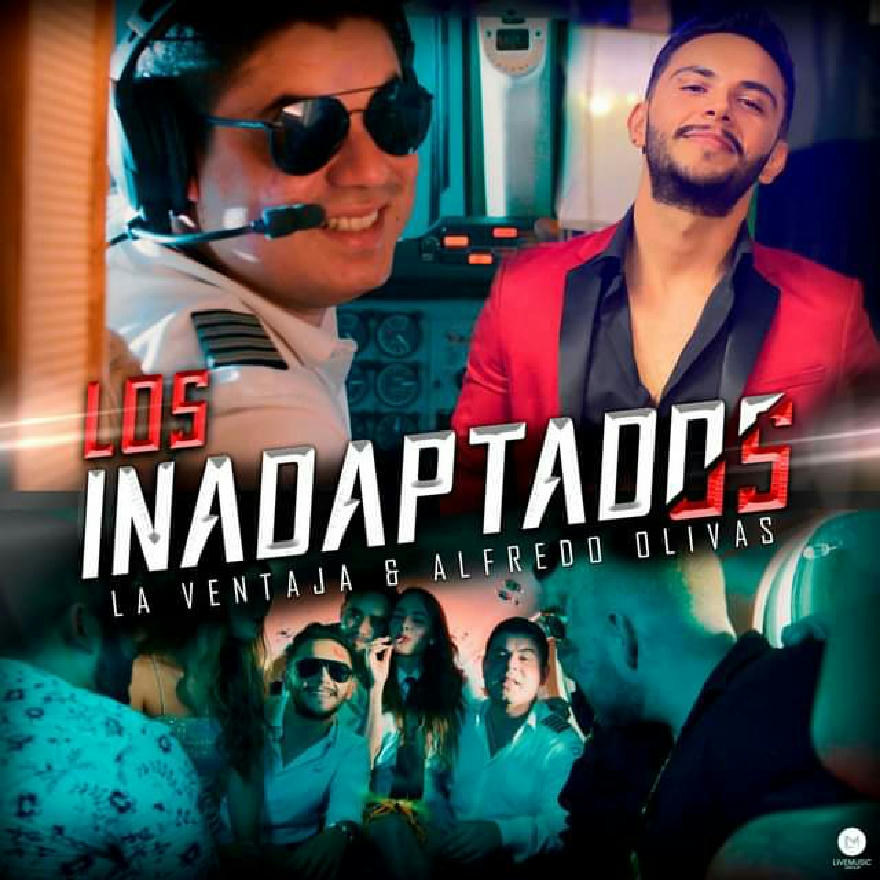 La Ventaja Ft Alfredo Olivas - Los Inadaptados (SINGLE) 2020