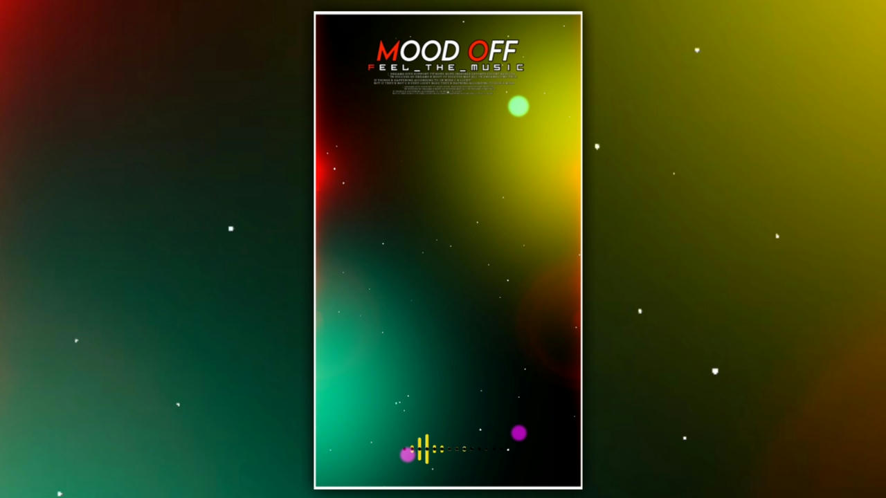 Mood off New Full Screen Whatsapp Status Video effects Templates