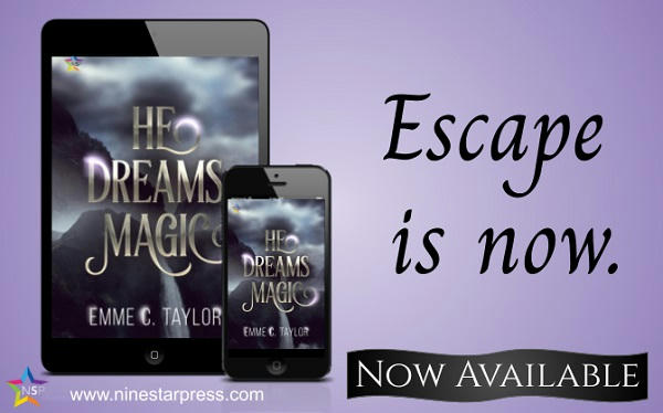 Emme C. Taylor - He Dreams Magic Now Available