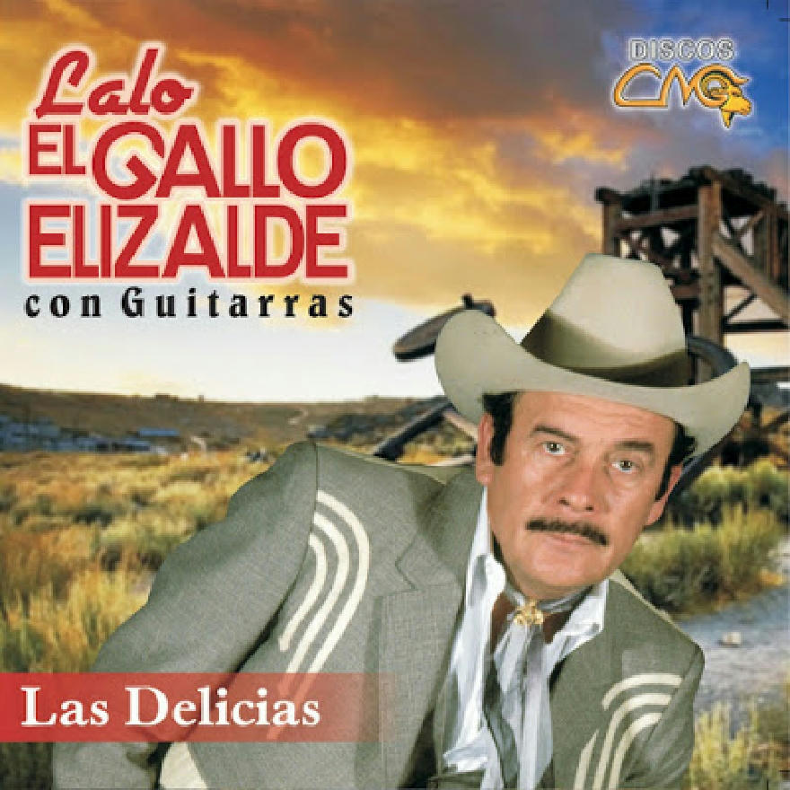 Lalo El Gallo Elizalde - Las Delicias (ALBUM)