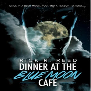Rick R. Reed - Dinner at the Blue Moon Cafe Square