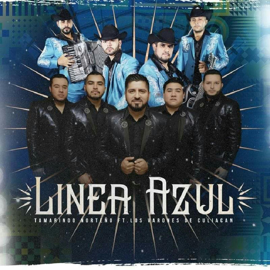 Tamarindo Norteño Ft Los Varones De Culiacan - Linea Azul (SINGLE) 2020