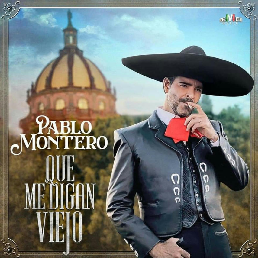 Pablo Montero - Que Me Digan Viejo (Single) 2020