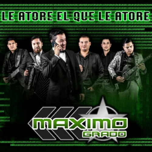 Grupo Maximo Grado - Le Atore Al Que Le Atore