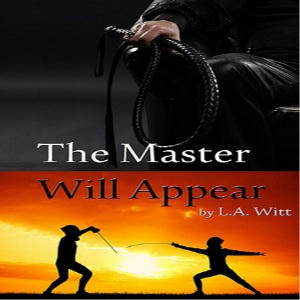 L.A. Witt - The Master Will Appear Square