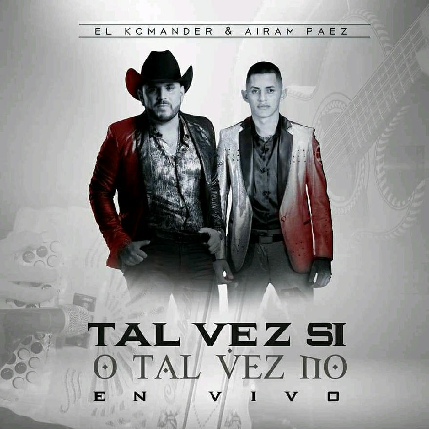 El Komander Feat Airam Paez - Tal Vez Si O Tal Vez No (SINGLE) 2020