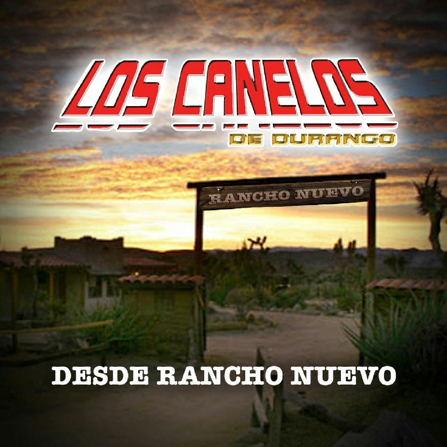Los Canelos De Durango - Desde Rancho Nuevo (ALBUM)