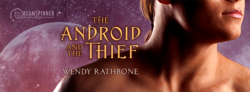 Wendy Rathbone - The Android and the Thief Banner