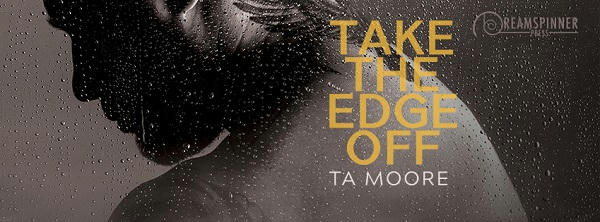 T.A. Moore - Take The Edge Off Banner 1