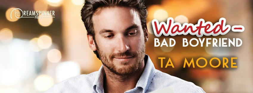 T.A. Moore - Wanted - Bad Boyfriend Banner