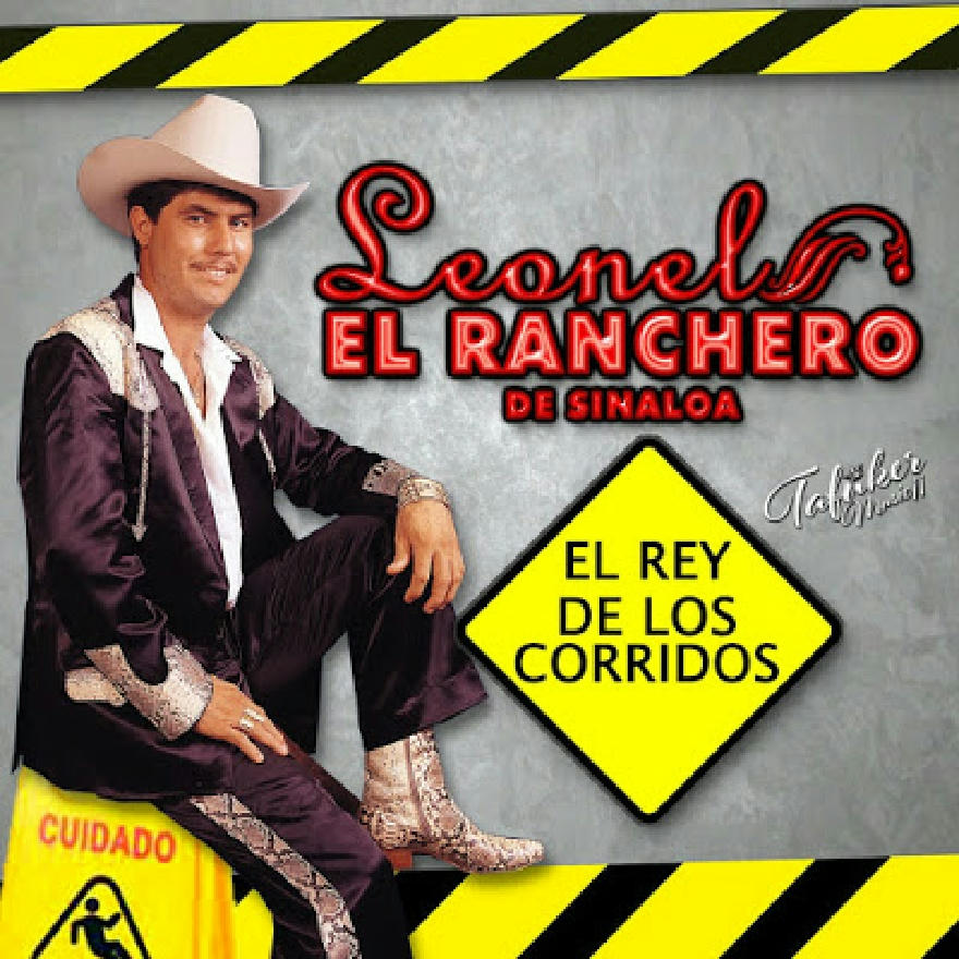 Leonel El Ranchero - El Rey De Los Corridos (ALBUM COMPLETO)