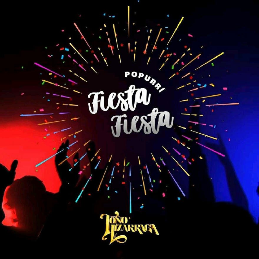 Toño Lizarraga - Popurri Fiesta, Fiesta (Promo) 2020