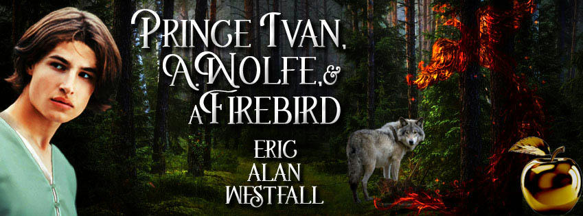 Eric Alan Westfall - Prince Ivan, A. Wolfe & A Firebird BANNER 1