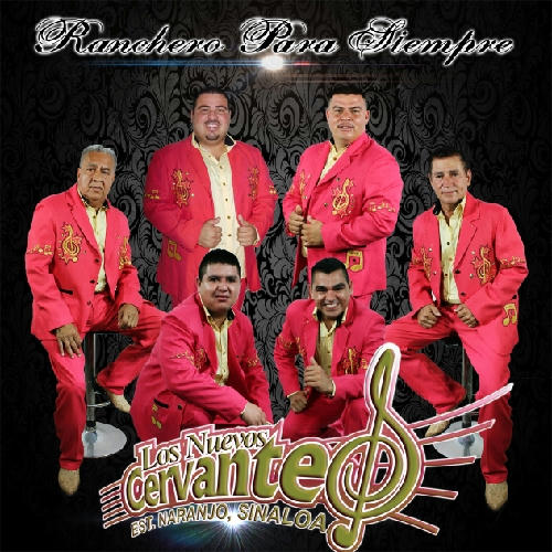 Los Nuevos Cervantes - Ranchero Para Siempre