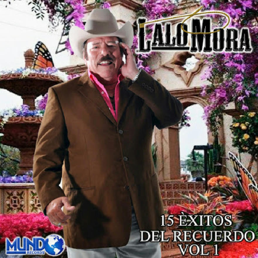 Lalo Mora - 15 Exitos Del Recuerdo Vol.1 (ALBUM)