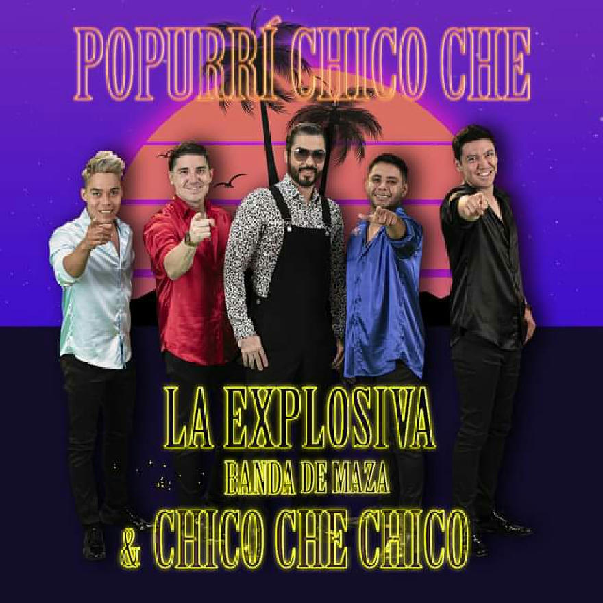 La Explosiva Banda De Maza Ft Chico Che Chico - Popurri Chico Che (SINGLE) 2020