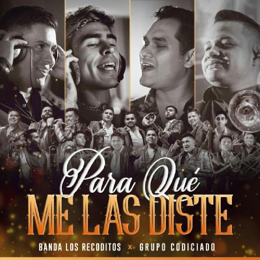 Banda Los Recoditos Ft Grupo Codiciado - Para Que  Me Las Distes (Single) 2020