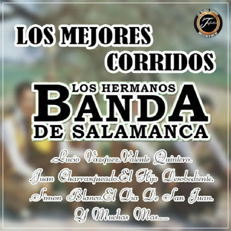 Los Hermanos Banda De Salamanca - Los Mejores Corridos (ALBUM)