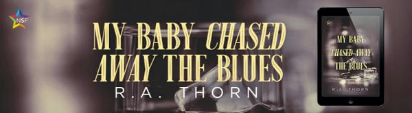 R.A. Thorn - My Baby Chased Away the Blues NineStar Banner