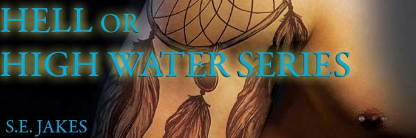 S.E. Jakes - Hell or High Water series