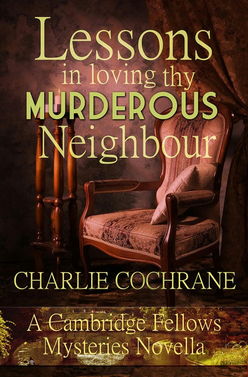Charlie Cochrane - Lessons in Loving thy Murderous Neighbour Cover