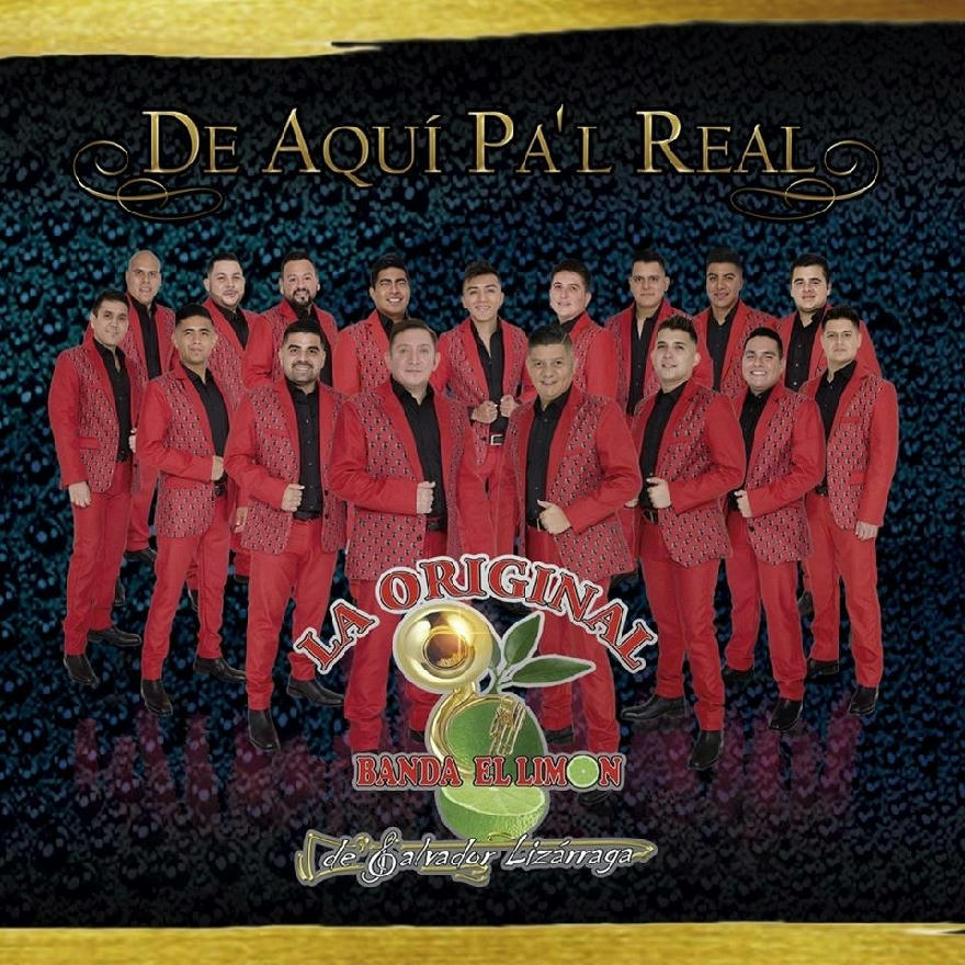 LA ORIGINAL BANDA EL LIMON DE SALVADOR LIZARRAGA - DE AQUI PAL REAL (ALBUM) 