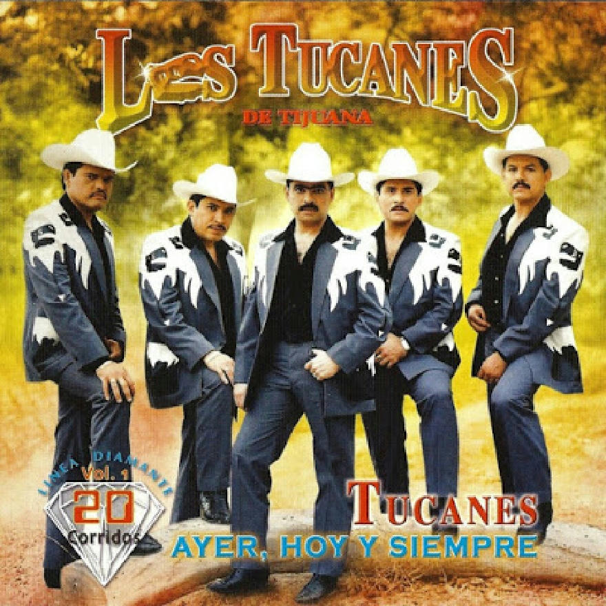 Los Tucanes De Tijuana - Ayer, Hoy Y Siempre (ALBUM)
