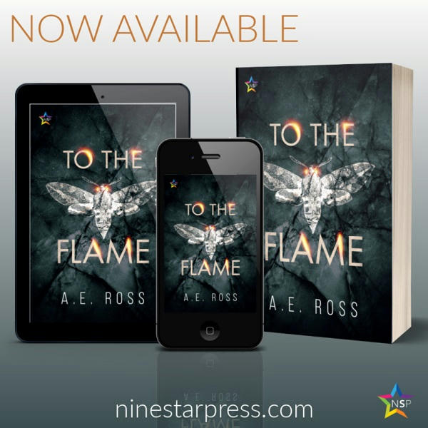 A.E. Ross - To the Flame Now Available